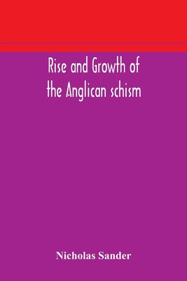 【预售按需印刷】Rise and growth of the Anglican schism