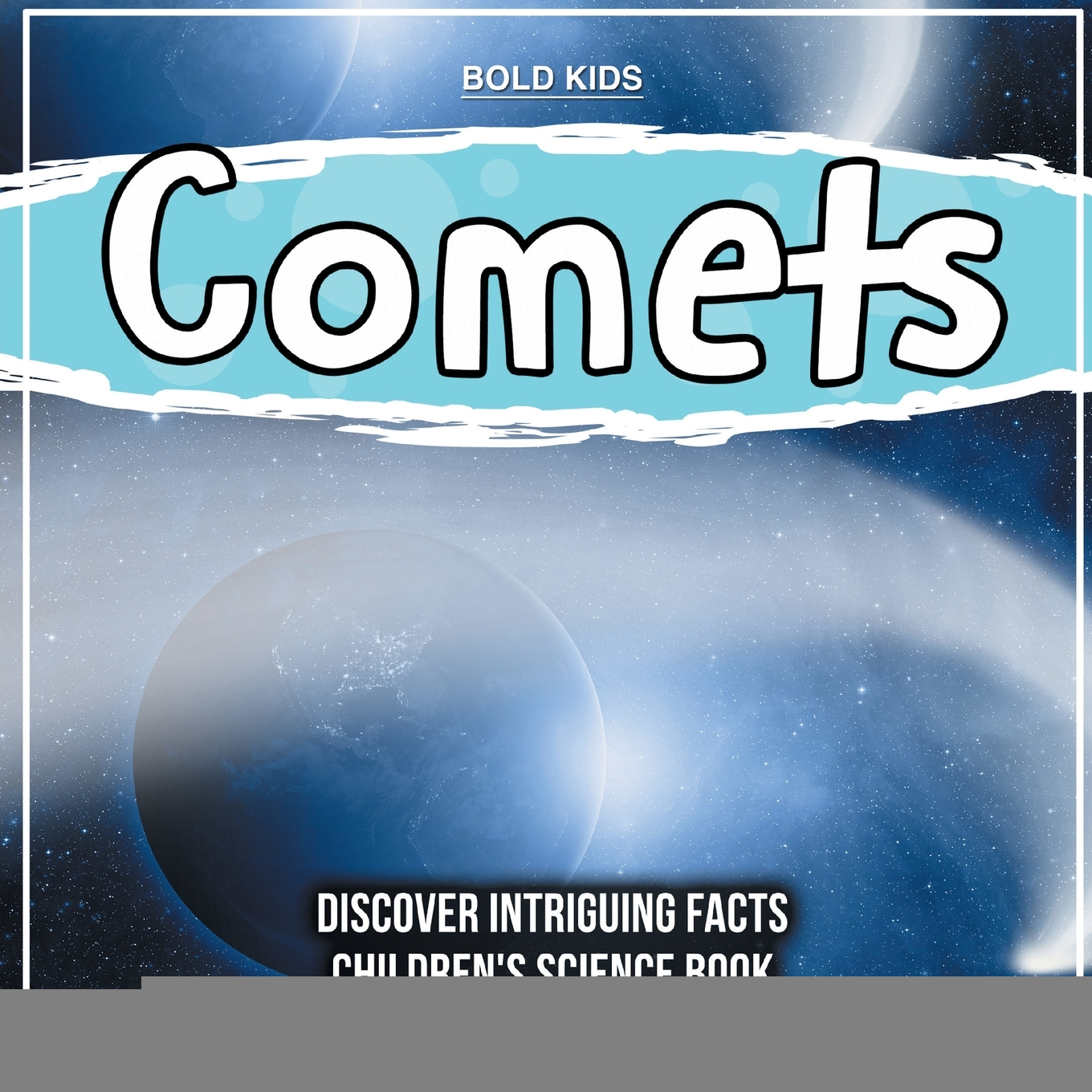 预售 按需印刷  Comets | Discover Intriguing Facts | Children's Science Book 书籍/杂志/报纸 儿童读物原版书 原图主图