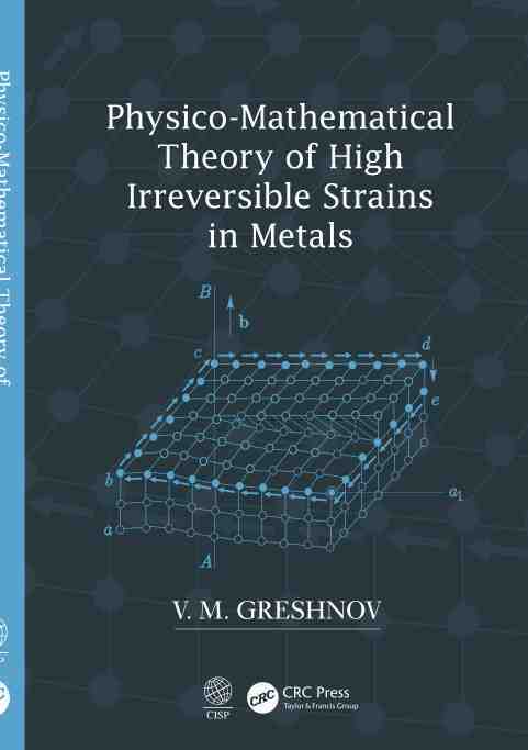 预售 按需印刷 Physico Mathematical Theory of High Irreversible Strains in Metals