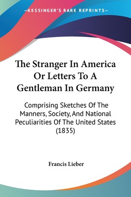 【预售 按需印刷】The Stranger In America Or Letters To A Gentleman In Germany