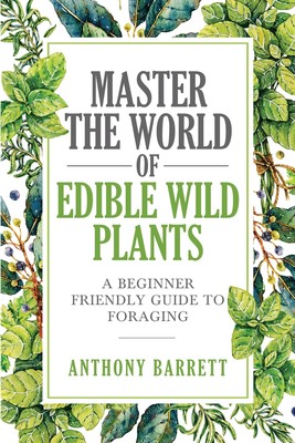 预售 按需印刷 Master the World of Edible Wild Plants a Beginner Friendly Guide to Foraging