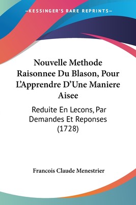 预售 按需印刷 Nouvelle Methode Raisonnee Du Blason  Pour L Apprendre D Une Maniere Aisee