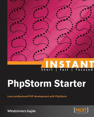 【预售 按需印刷】Instant PhpStorm Starter