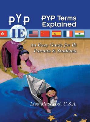 预售 按需印刷 PYP Terms Explained PYP条款解释:IB家长和学生的简单指南 U.S.A. Lisa Lisa MacLeod 英文原版