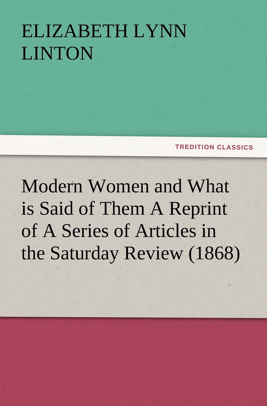 【预售 按需印刷】Modern Women and What is Said of Them A Reprint of A Series of Articles in the Saturday Review (1868 书籍/杂志/报纸 人文社科类原版书 原图主图