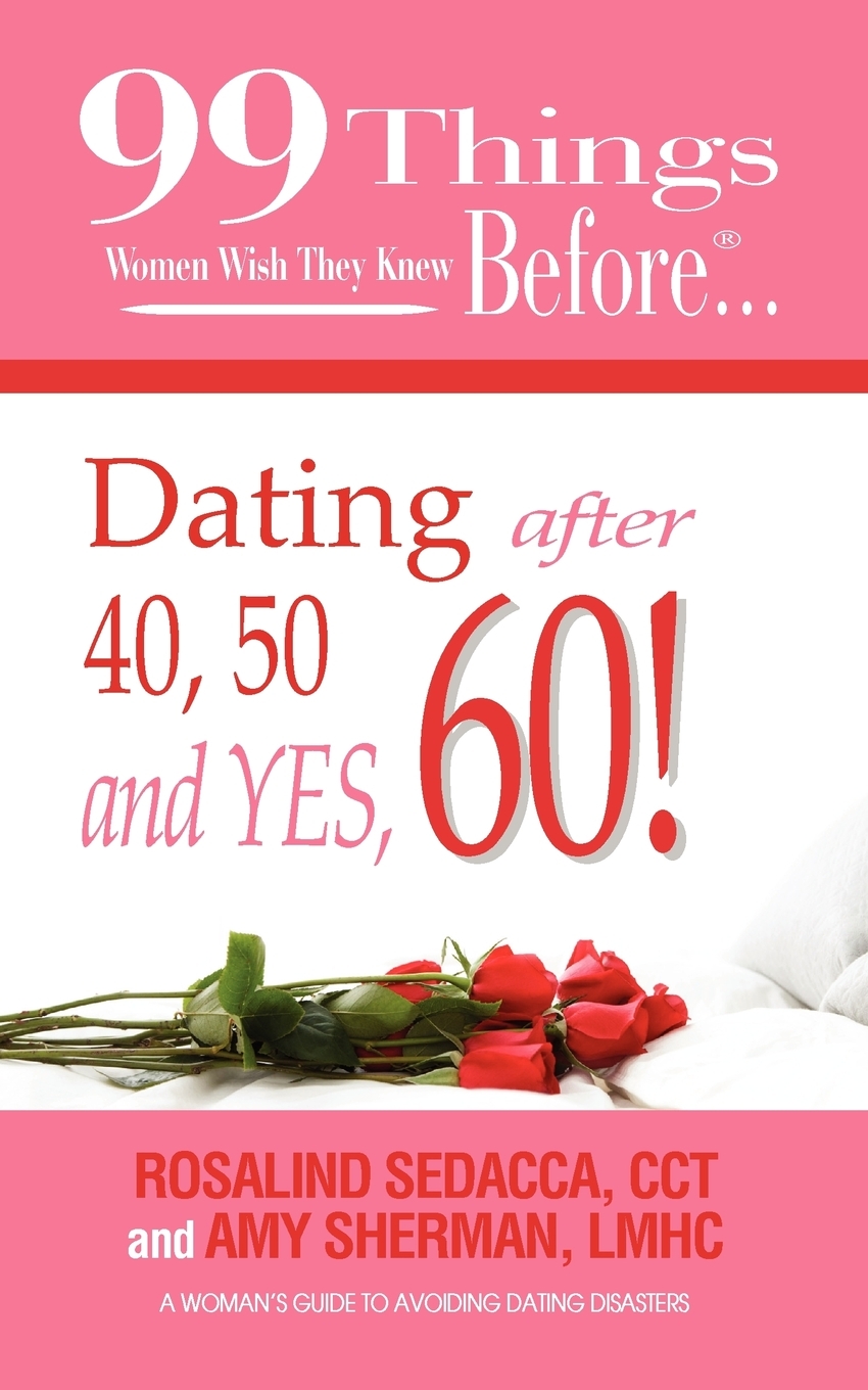 【预售按需印刷】99 Things Women Wish They Knew Before Dating After 40 50& Yes 60!