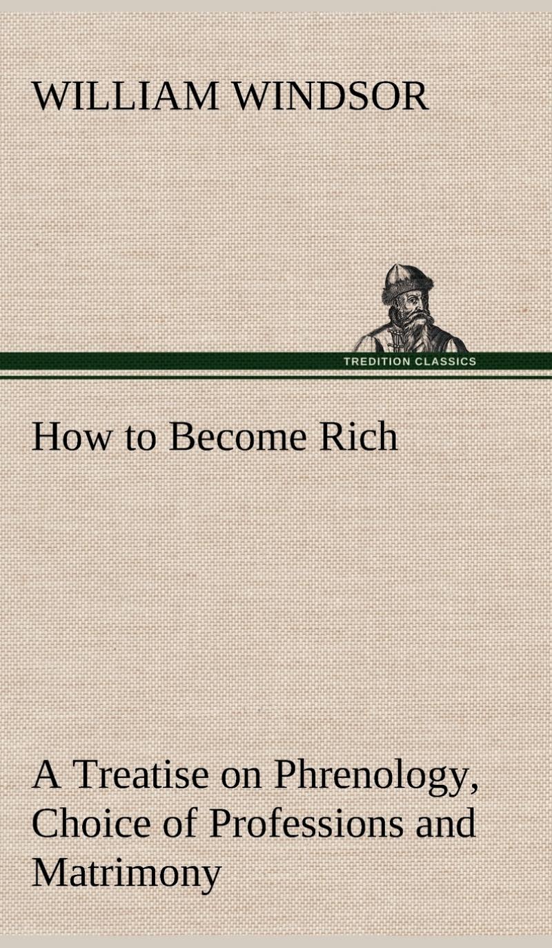 【预售按需印刷】How to Become Rich A Treatise on Phrenology Choice of Professions and Matrimony