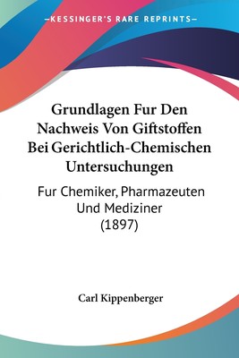 预售 按需印刷 Grundlagen Fur Den Nachweis Von Giftstoffen Bei Gerichtlich-Chemischen Untersuchungen德语ger