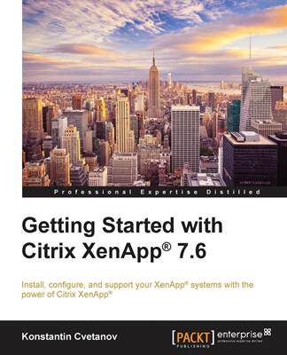 【预售 按需印刷】Getting Started with Citrix XenApp? 7.6