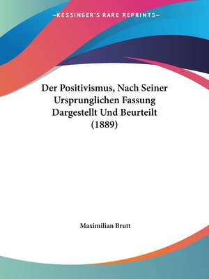 预售 按需印刷 Der Positivismus  Nach Seiner Ursprunglichen Fassung Dargestellt Und Beurteilt (1889)德语ger