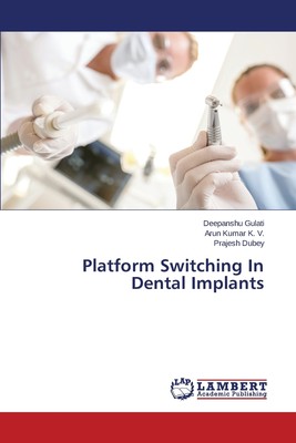 预售 按需印刷 Platform Switching In Dental Implants