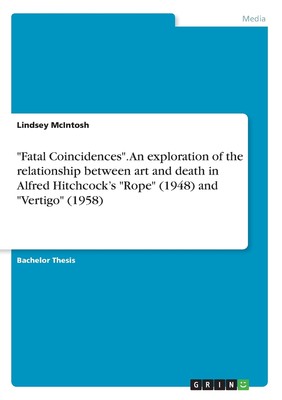 预售 按需印刷  Fatal Coincidences .  An exploration of the relationship between art and death in Alfred Hitchcock