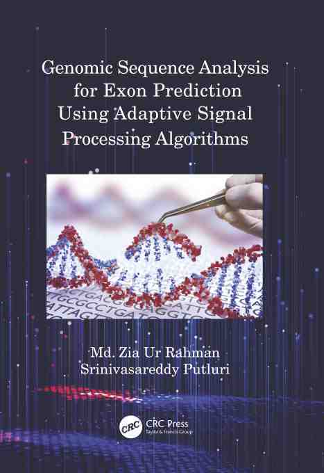 预售按需印刷 Genomic Sequence Analysis for Exon Prediction Using Adaptive Signal Processing Algorithms