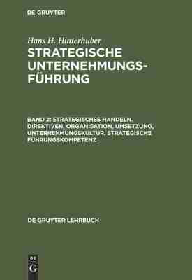 预售 按需印刷 Strategisches Handeln. Direktiven  Organisation  Umsetzung  Unternehmungskultur  strategische Führungskom