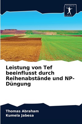 预售 按需印刷Leistung von Tef beeinflusst durch Reihenabst?nde und NP-Düngung德语ger