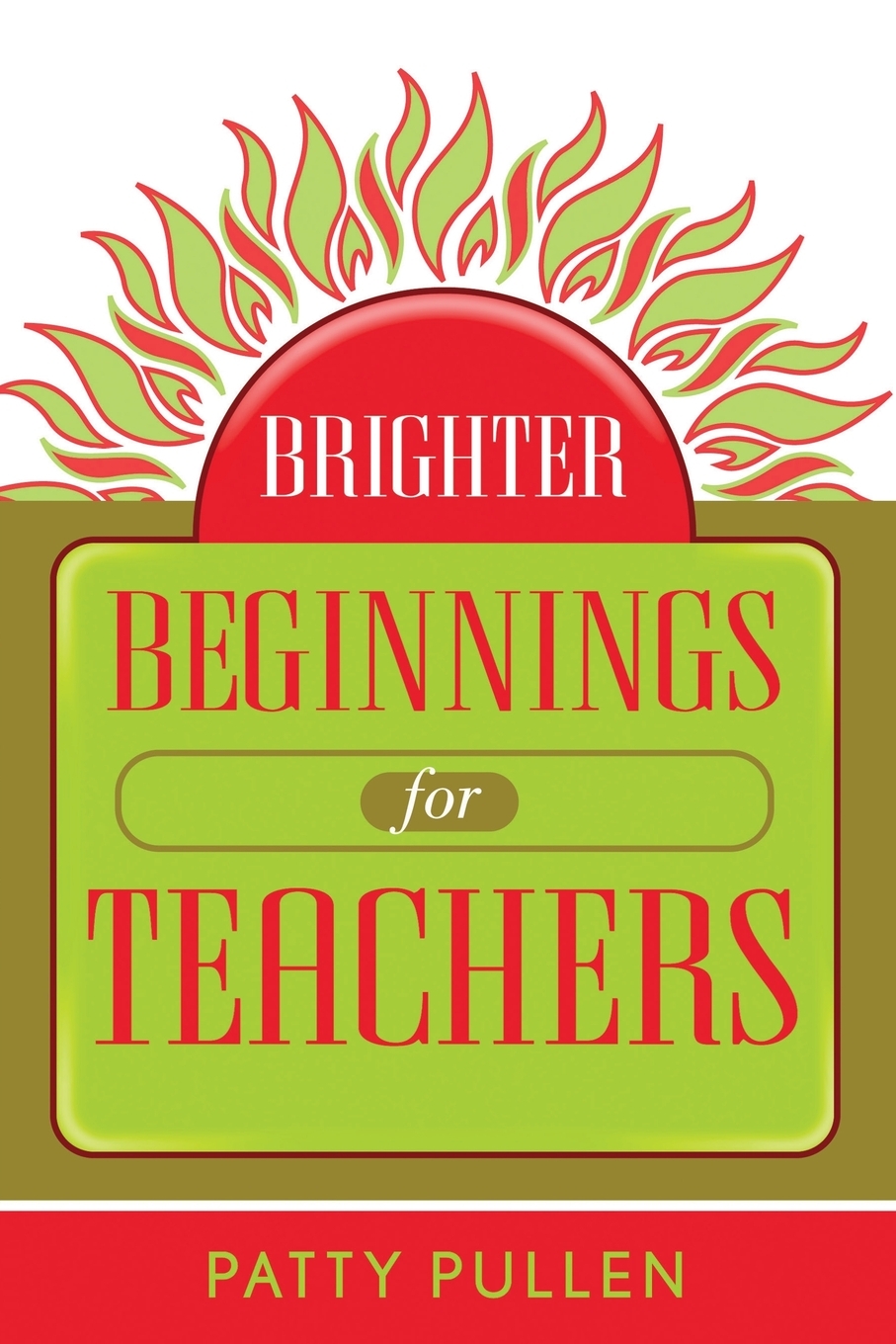 【预售按需印刷】Brighter Beginnings for Teachers