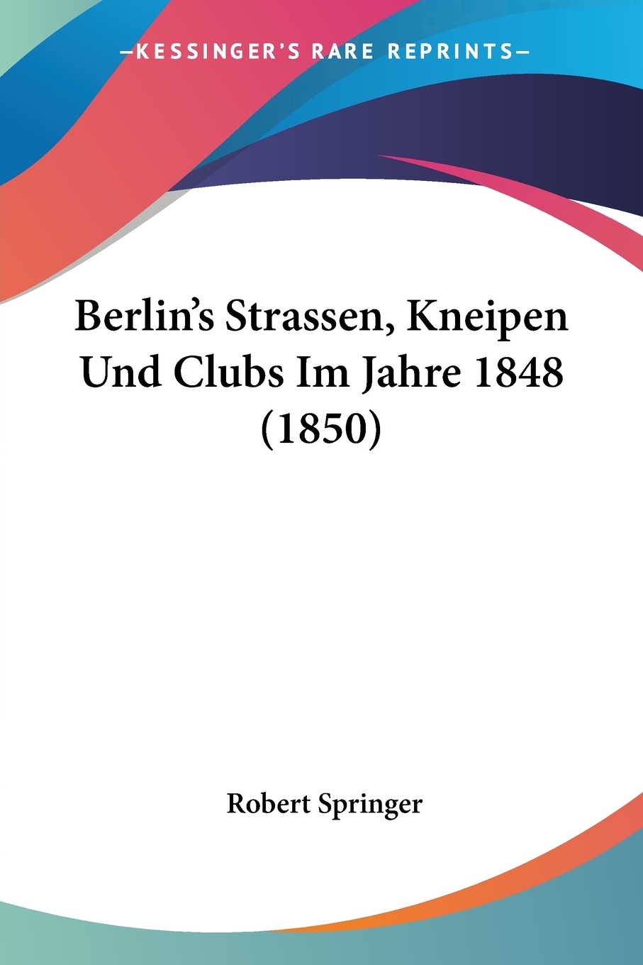 预售按需印刷 Berlin's Strassen Kneipen Und Clubs Im Jahre 1848(1850)德语ger