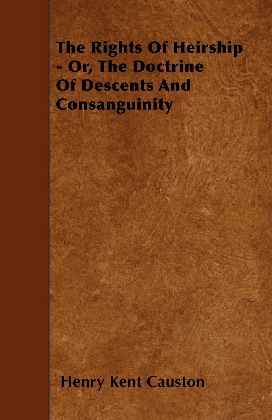 【预售 按需印刷】The Rights of Heirship - Or  the Doctrine of Descents and Consanguinity 书籍/杂志/报纸 社会科学类原版书 原图主图