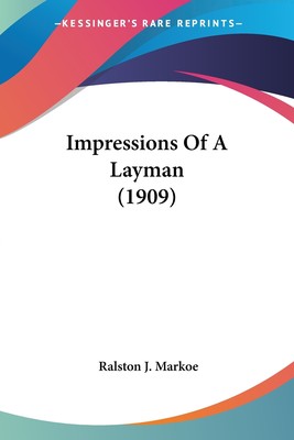 【预售 按需印刷】Impressions Of A Layman (1909)