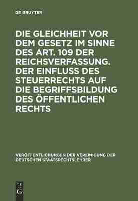 预售 按需印刷 Die Gleichheit vor dem Gesetz im Sinne des Art. 109 der Reichsverfassung. Der Einflu? des Steuerrechts auf