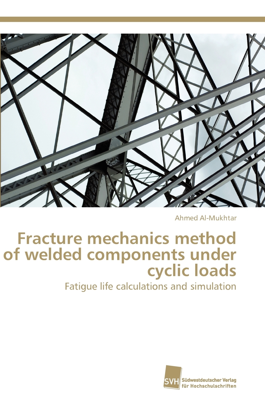 【预售 按需印刷】Fracture mechanics method of welded components under cyclic loads 书籍/杂志/报纸 原版其它 原图主图