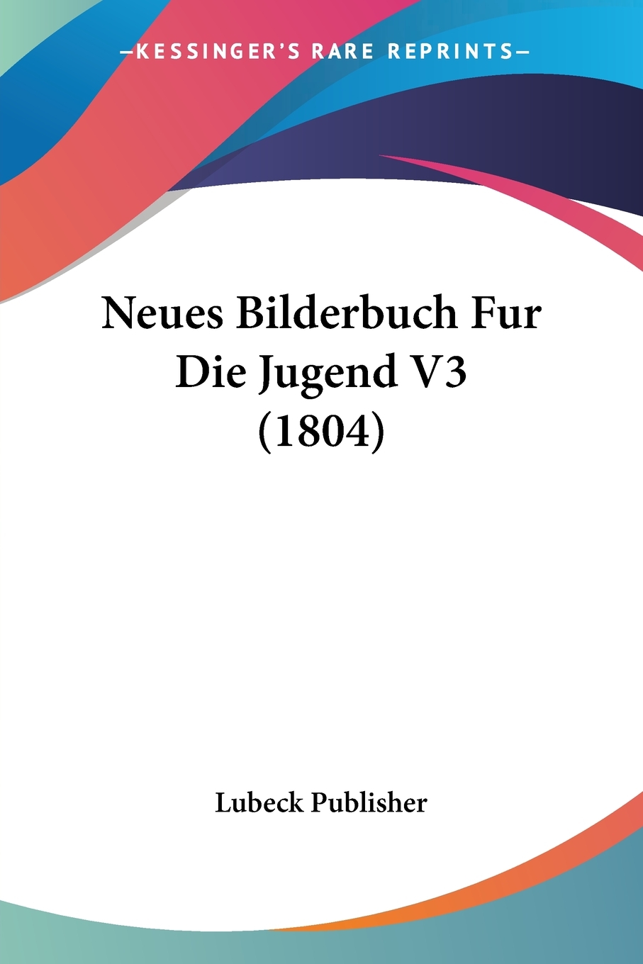 预售按需印刷 Neues Bilderbuch Fur Die Jugend V3(1804)德语ger