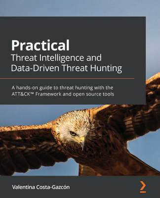 【预售 按需印刷】Practical Threat Intelligence and Data-Driven Threat Hunting