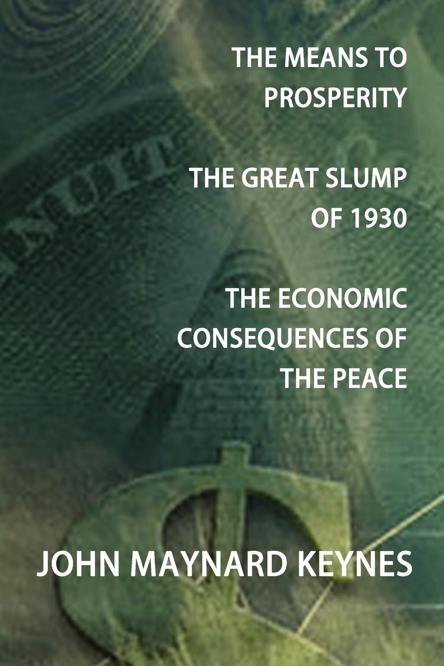 【预售 按需印刷】The Means to Prosperity  the Great Slump of 1930  the Economic Consequences of the Peace 书籍/杂志/报纸 原版其它 原图主图