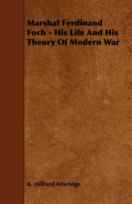 【预售 按需印刷】Marshal Ferdinand Foch - His Life and His Theory of Modern War