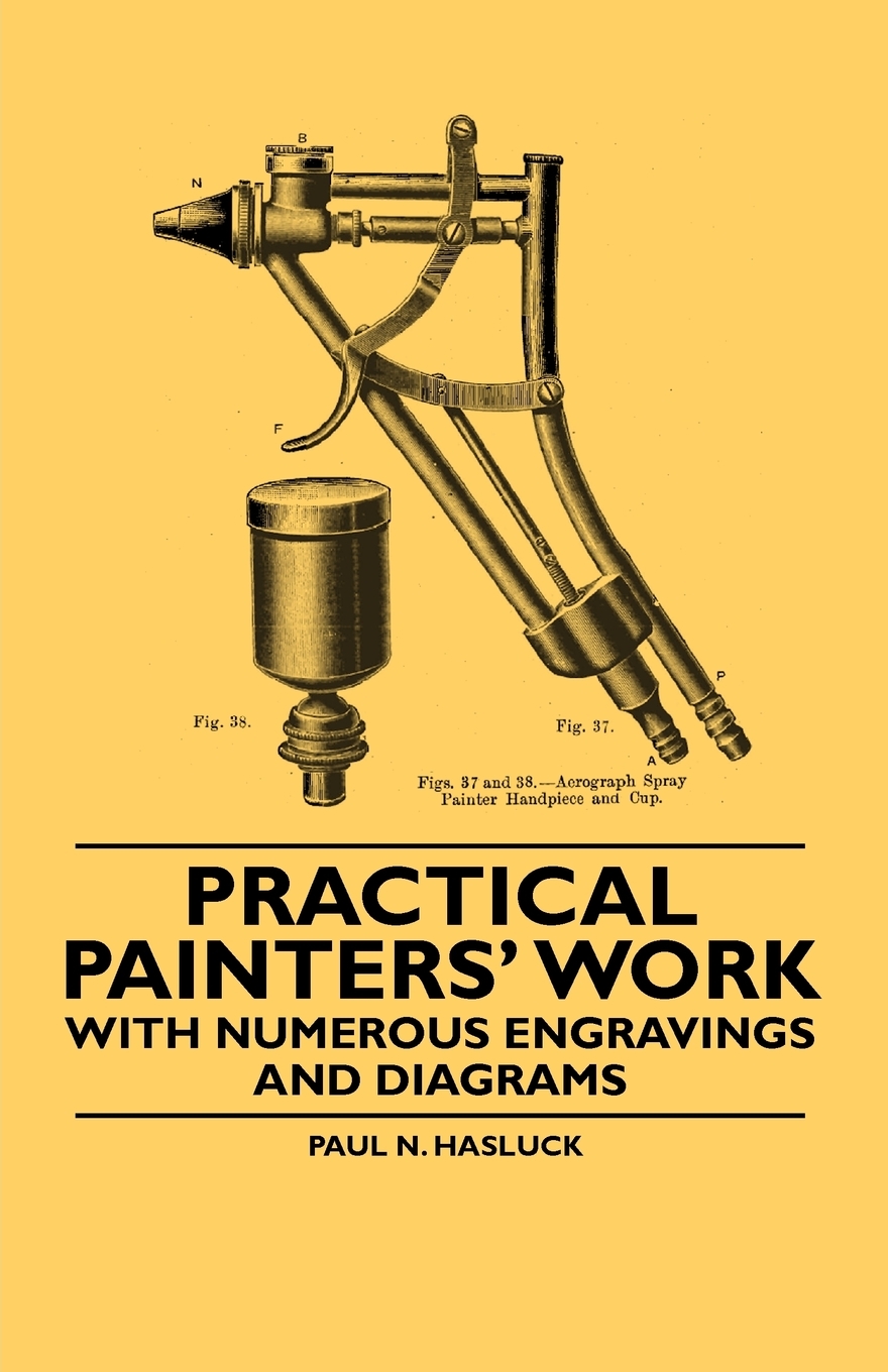 【预售按需印刷】Practical Painters Work- With Numerous Engravings and Diagrams