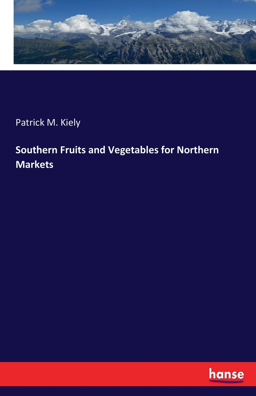 【预售按需印刷】Southern Fruits and Vegetables for Northern Markets