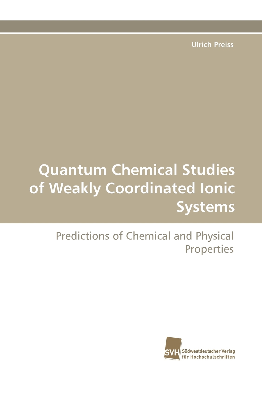 预售 按需印刷Quantum Chemical Studies of Weakly Coordinated Ionic Systems 书籍/杂志/报纸 原版其它 原图主图