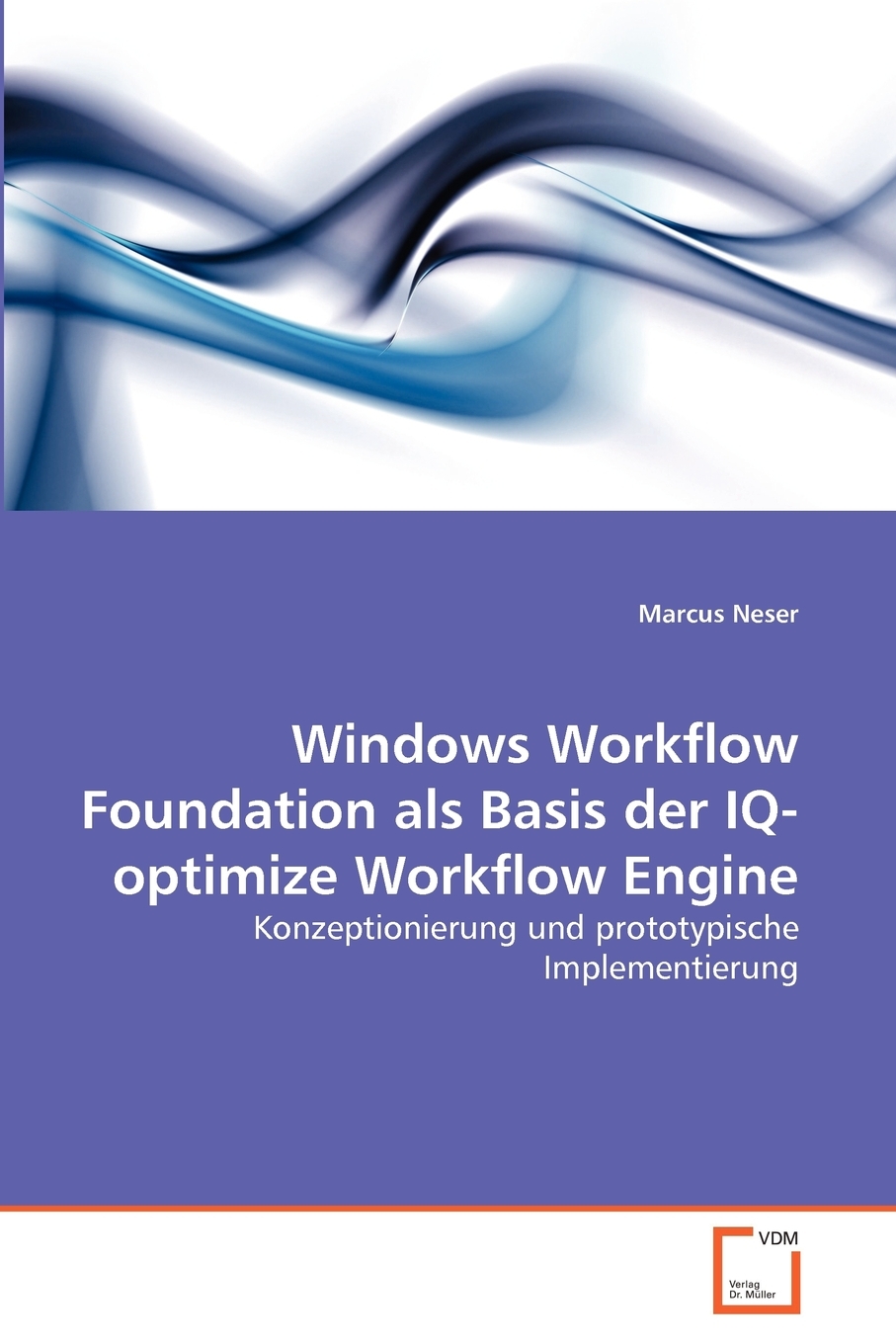 预售按需印刷Windows Workflow Foundation als Basis der IQ-optimize Workflow Engine德语ger