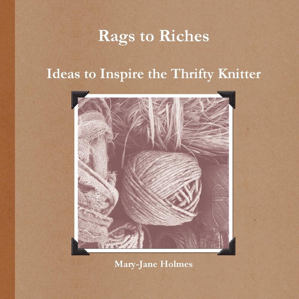 【预售按需印刷】Rags to Riches. Ideas to Inspire the Thrifty Knitter