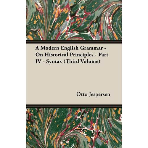 【预售 按需印刷】A Modern English Grammar - On Historical Principles - Part IV - Syntax (Third Volume)