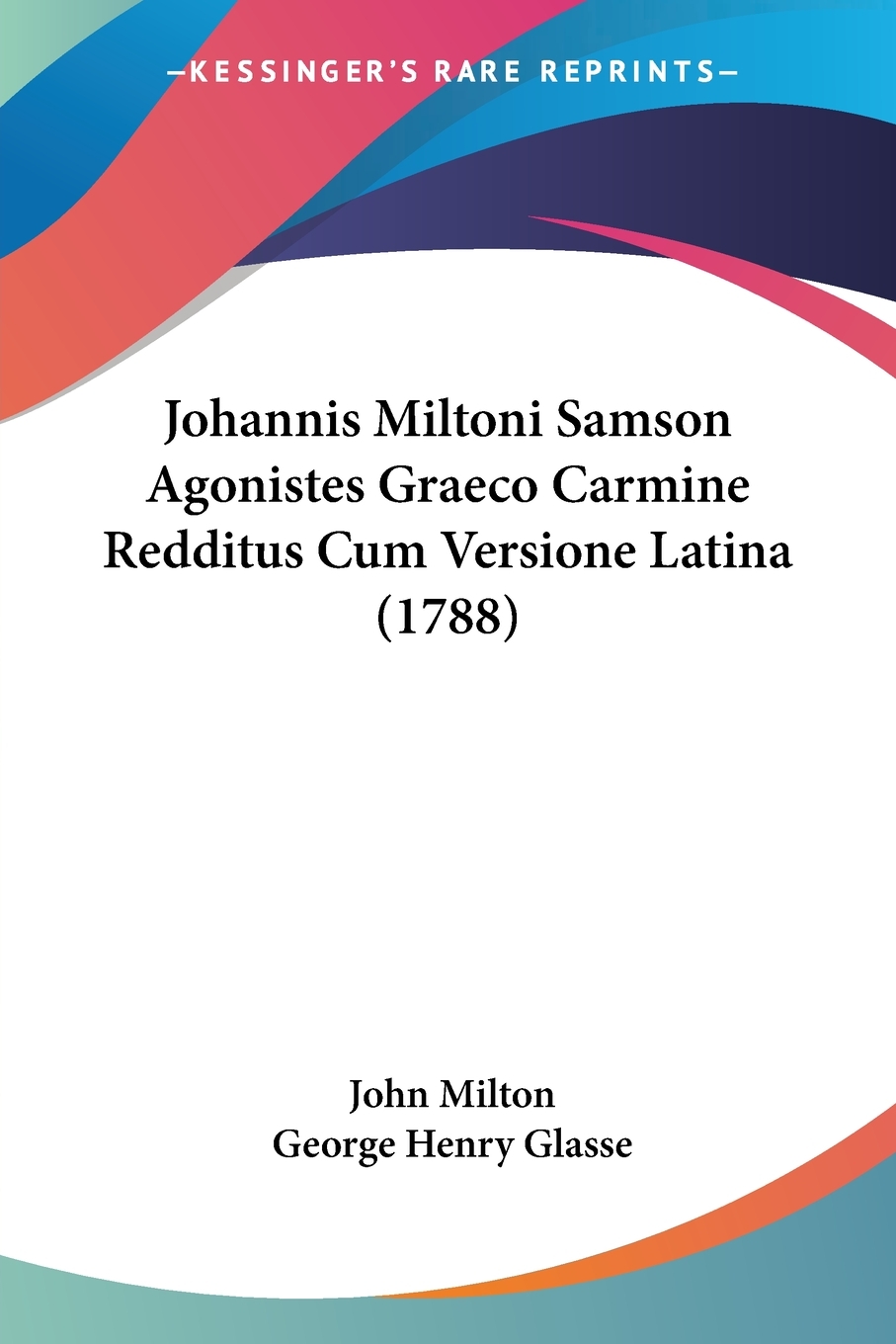 预售按需印刷 Johannis Miltoni Samson Agonistes Graeco Carmine Redditus Cum Versione Latina(1788)