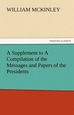 【预售 按需印刷】A Supplement to a Compilation of the Messages and Papers of the Presidents