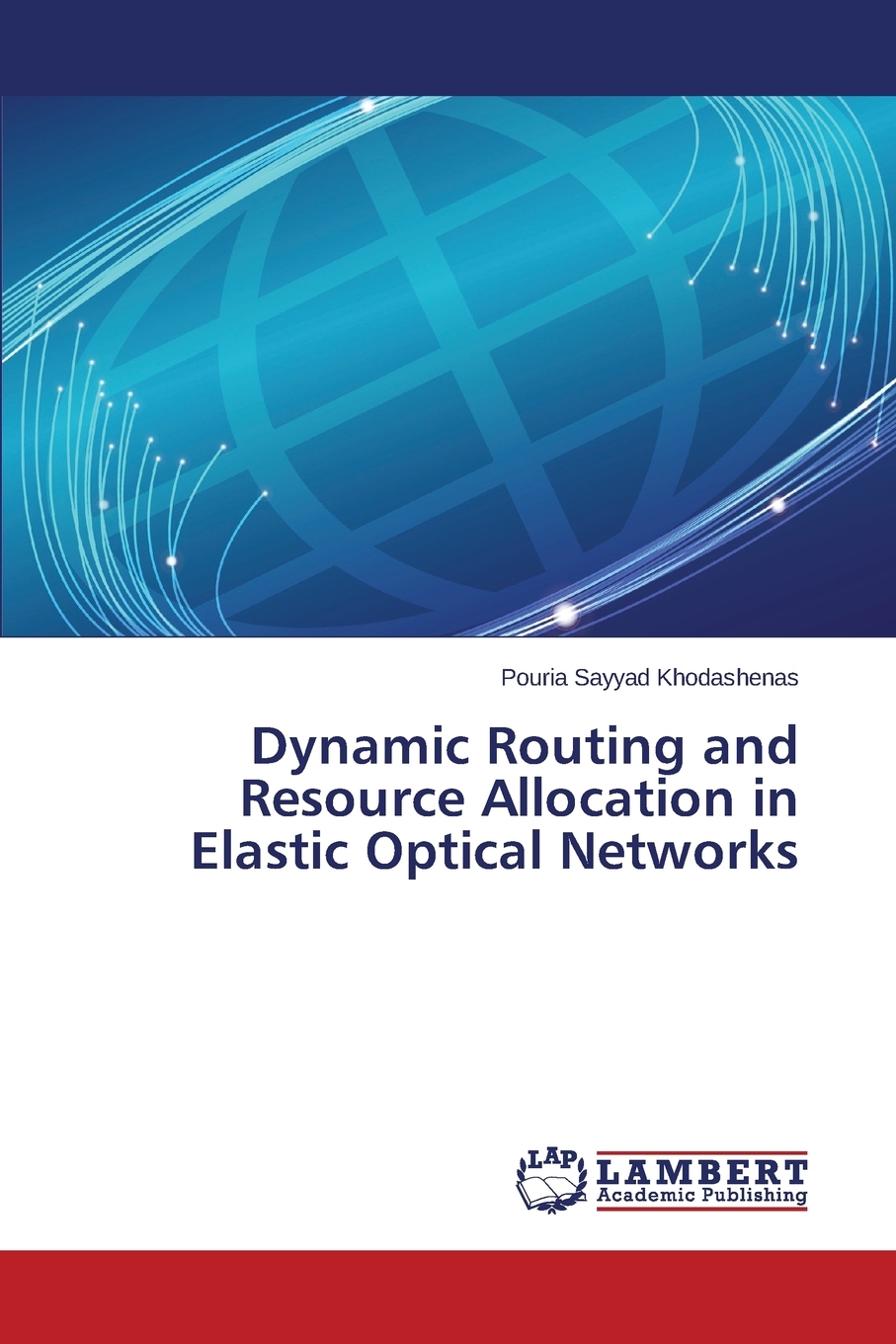 预售按需印刷 Dynamic Routing and Resource Allocation in Elastic Optical Networks