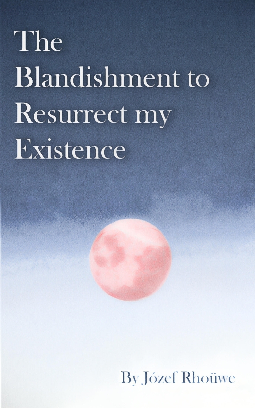 【预售按需印刷】The Blandishment to Resurrect my Existence