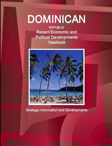 【预售按需印刷】Dominican Republic Recent Economic and Political Developments Yearbook- Strategic Information and D-封面