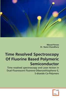 【预售 按需印刷】Time Resolved Spectroscopy of Fluorine Based Polymeric Semiconductor