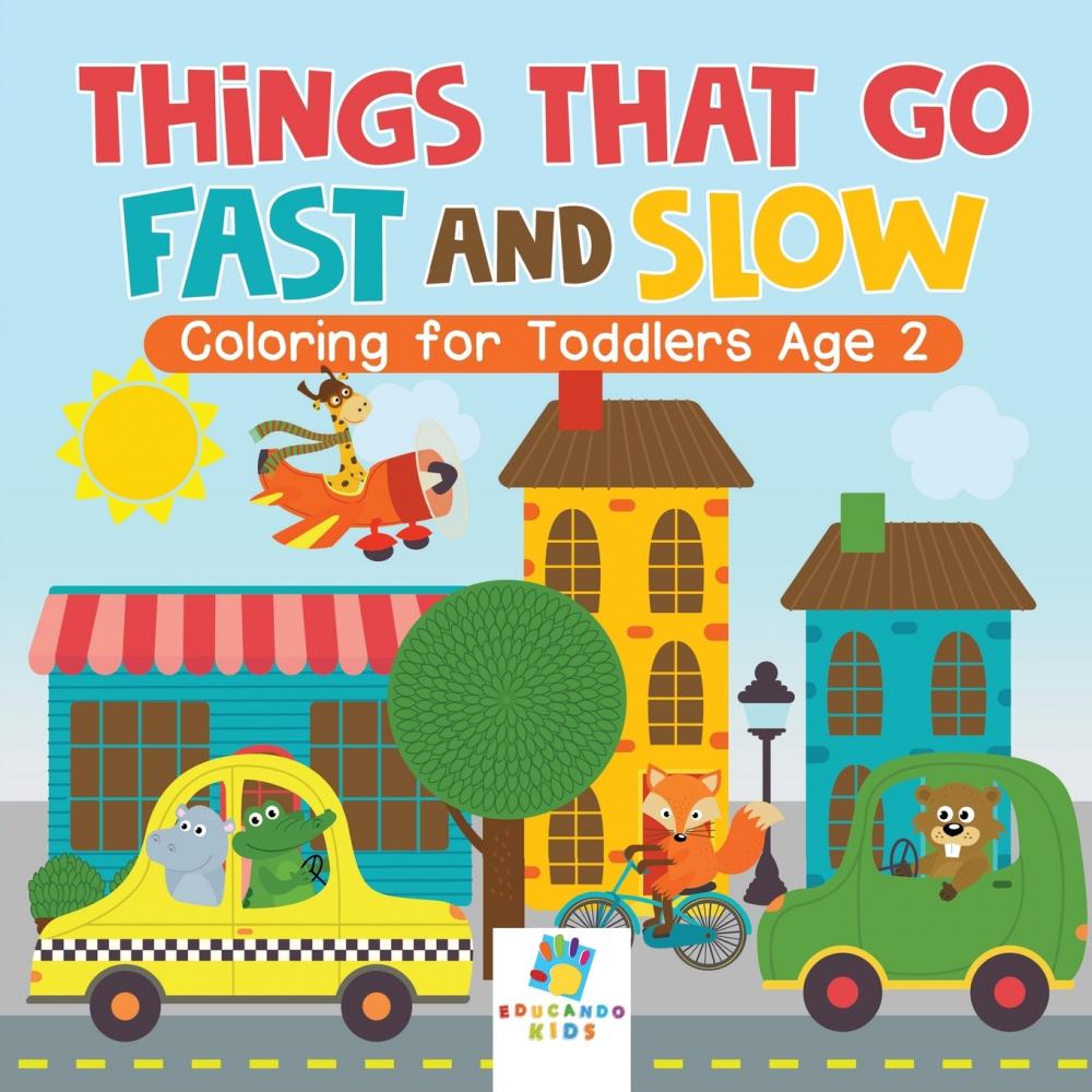 【预售按需印刷】Things That Go Fast and Slow| Coloring for Toddlers Age 2