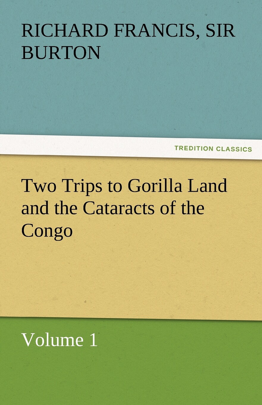 需印刷】two trips to gorilla land and the cataracts of the congo
