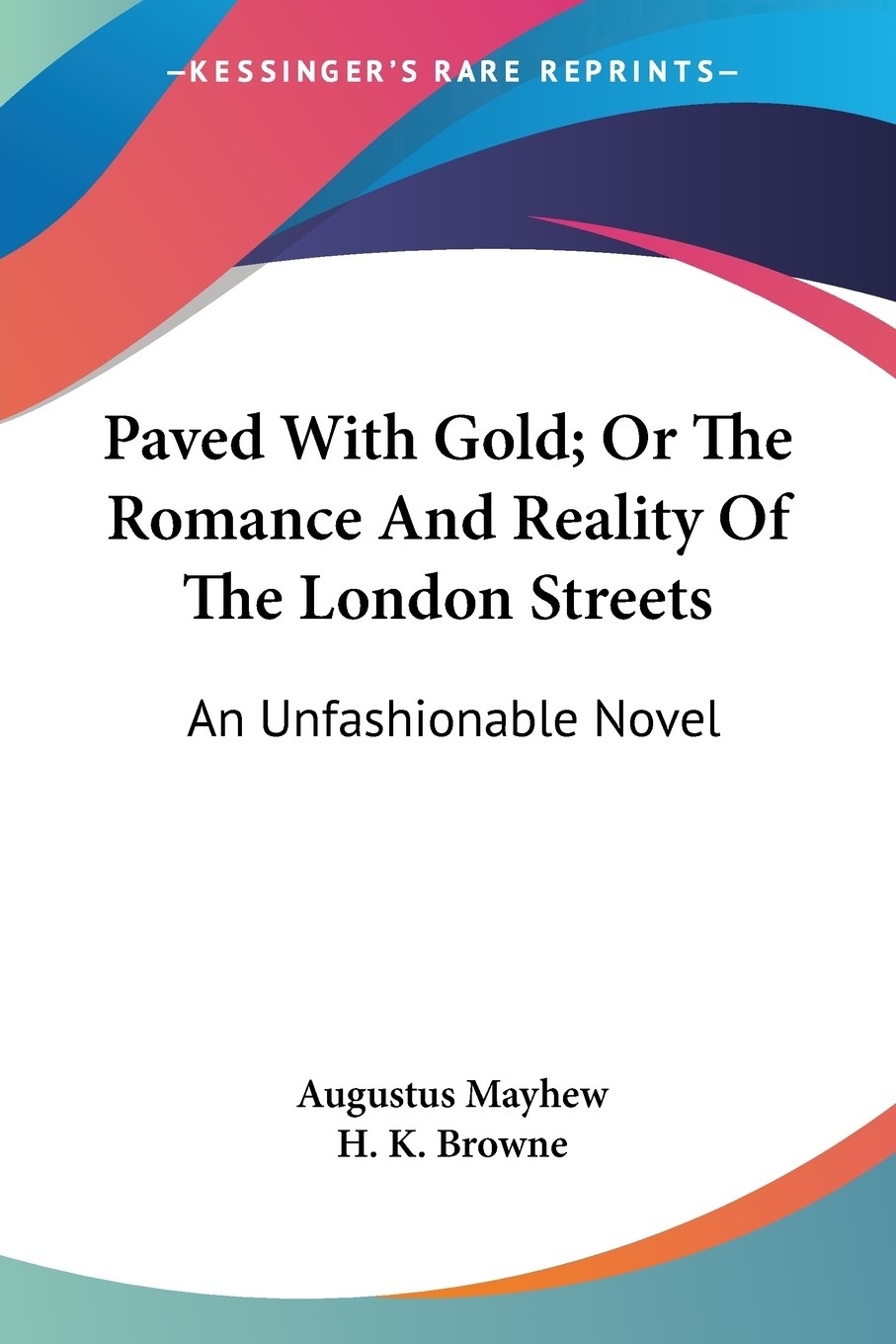 预售 按需印刷 paved with gold; or the romance and reality of the