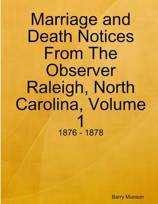 【预售 按需印刷】Marriage and Death Notices From The Observer Raleigh  North Carolina  Volume 1