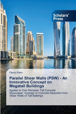 【预售 按需印刷】Parallel Shear Walls (PSW) - An Innovative Concept on Megatall Buildings
