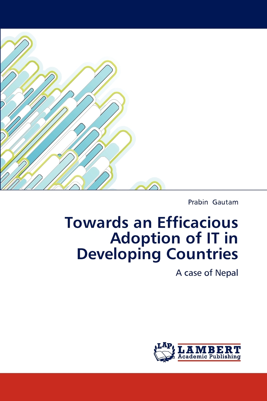 【预售按需印刷】Towards an Efficacious Adoption of IT in Developing Countries