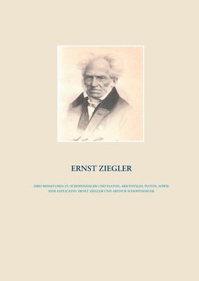 预售 按需印刷Drei Miniaturen zu Schopenhauer und Platon  Aristoteles  Plotin   sowie eine Explicatio  Ernst Ziegl德语ger