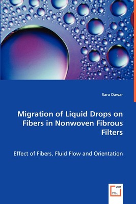 【预售 按需印刷】Migration of Liquid Drops on Fibers in Nonwoven Fibrous Filters