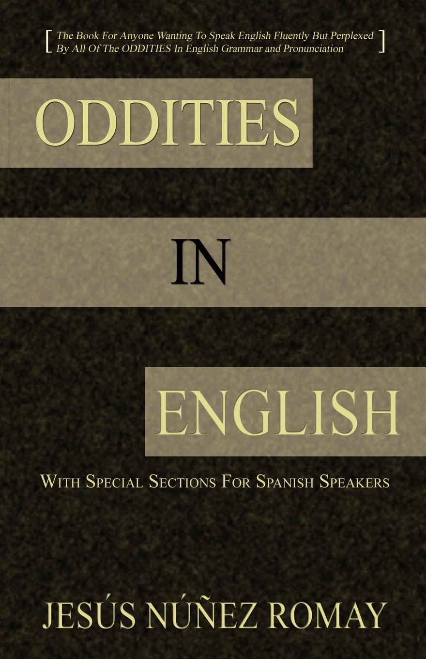 预售 按需印刷Oddities in English: For Anyone Wanting to Speak English Fluently But Perplexed by All of the Oddities in E 书籍/杂志/报纸 原版其它 原图主图